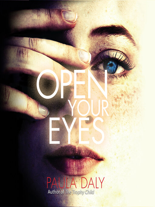 Title details for Open Your Eyes by Paula Daly - Available